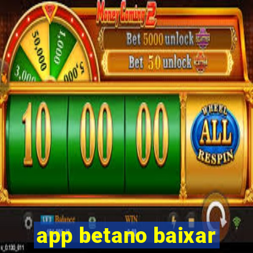 app betano baixar